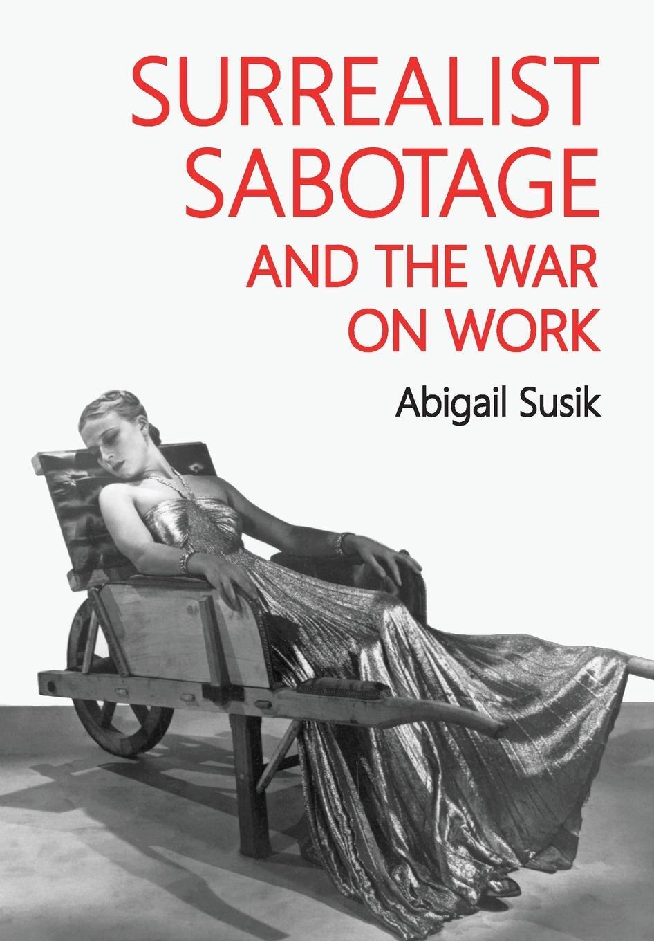Cover: 9781526169501 | Surrealist sabotage and the war on work | Abigail Susik | Taschenbuch