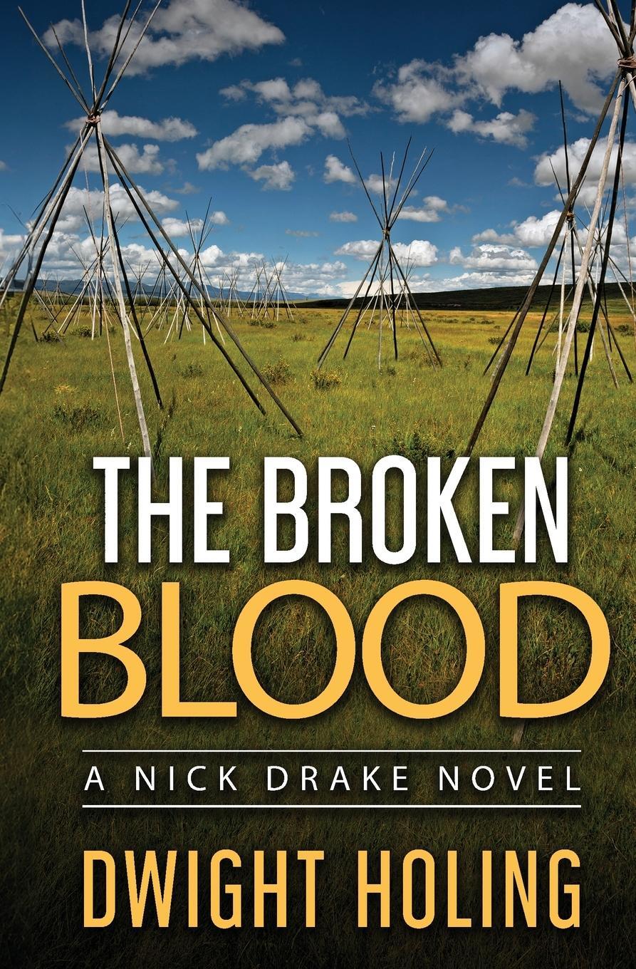 Cover: 9798986697864 | The Broken Blood | Dwight Holing | Taschenbuch | A Nick Drake Novel