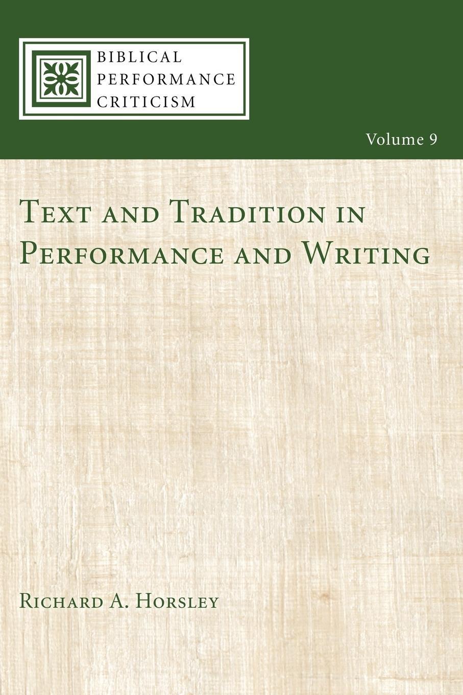 Cover: 9781625641588 | Text and Tradition in Performance and Writing | Richard A. Horsley
