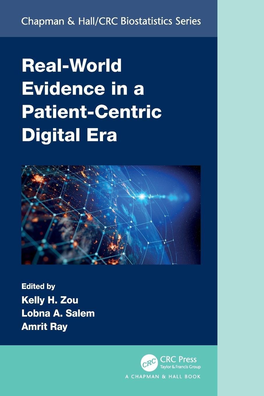 Cover: 9781032303628 | Real-World Evidence in a Patient-Centric Digital Era | Kelly H. Zou