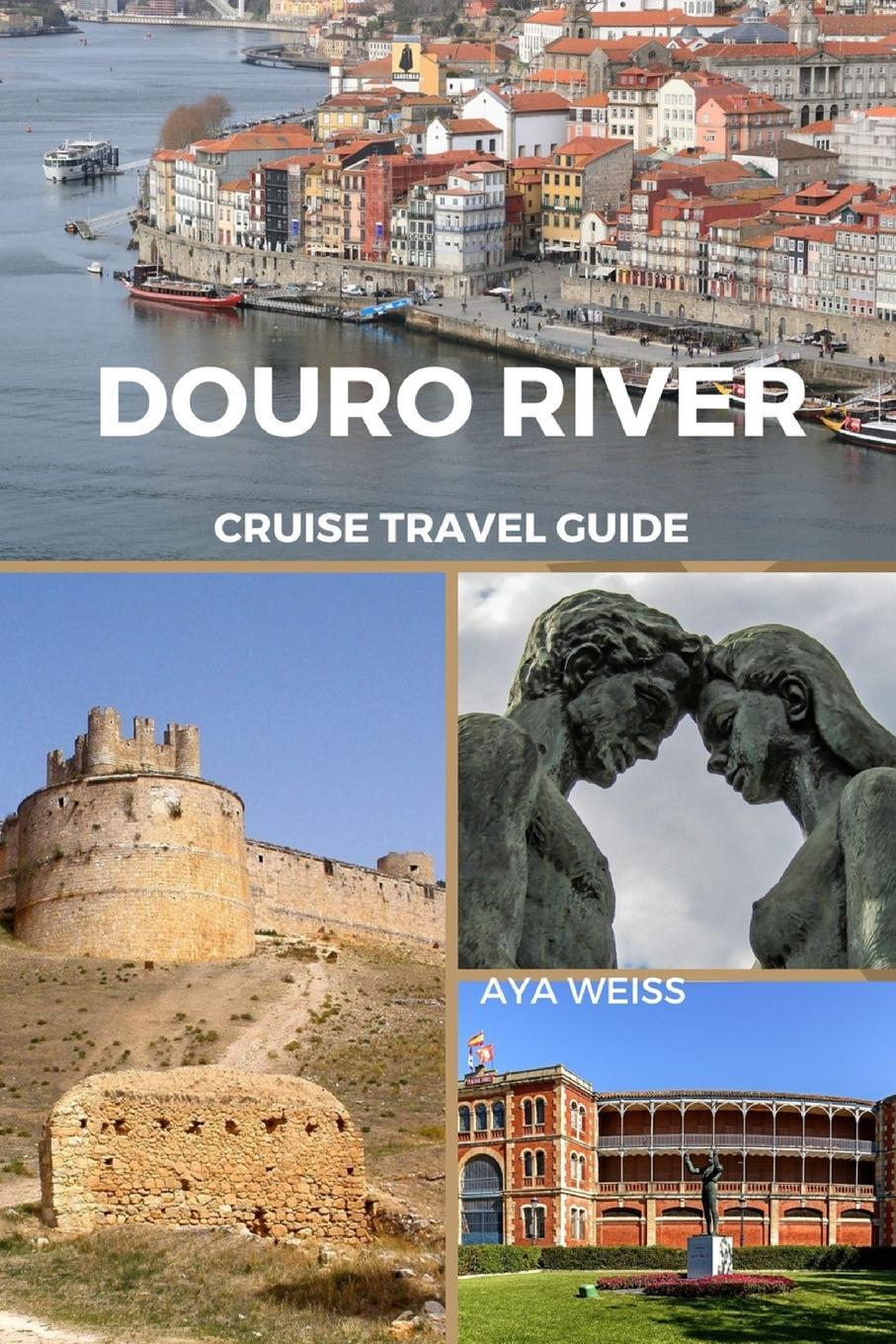 Cover: 9798210728012 | Douro River Cruise Travel Guide | Aya Weiss | Taschenbuch | Paperback