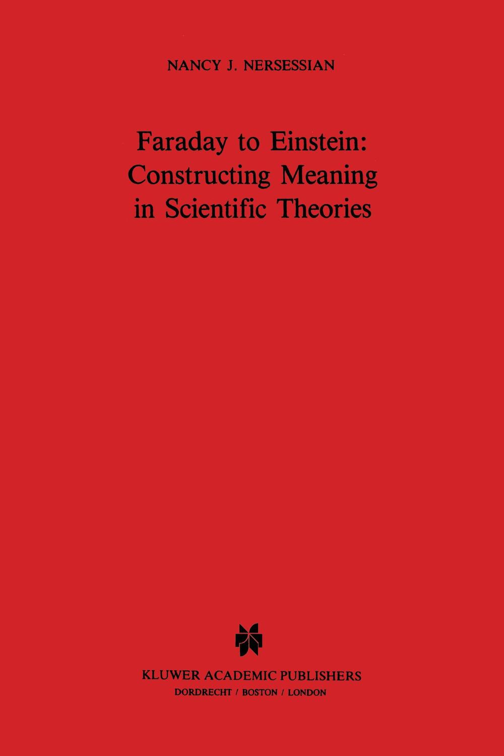 Cover: 9780792309505 | Faraday to Einstein: Constructing Meaning in Scientific Theories | XIV