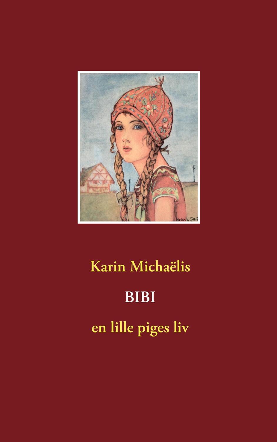 Cover: 9788743000037 | Bibi | en lille piges liv | Karin Michaëlis | Taschenbuch | Paperback