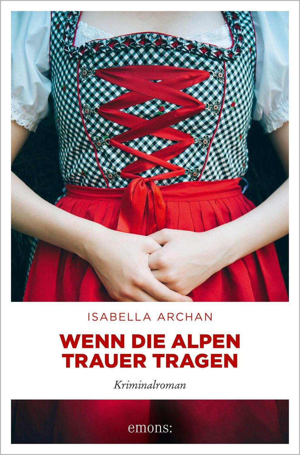 Cover: 9783740807610 | Wenn die Alpen Trauer tragen | Kriminalroman | Isabella Archan | Buch