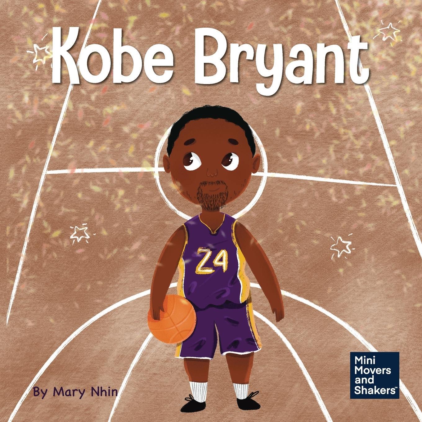 Cover: 9781637312773 | Kobe Bryant | A Kid's Book About Learning From Your Losses | Mary Nhin