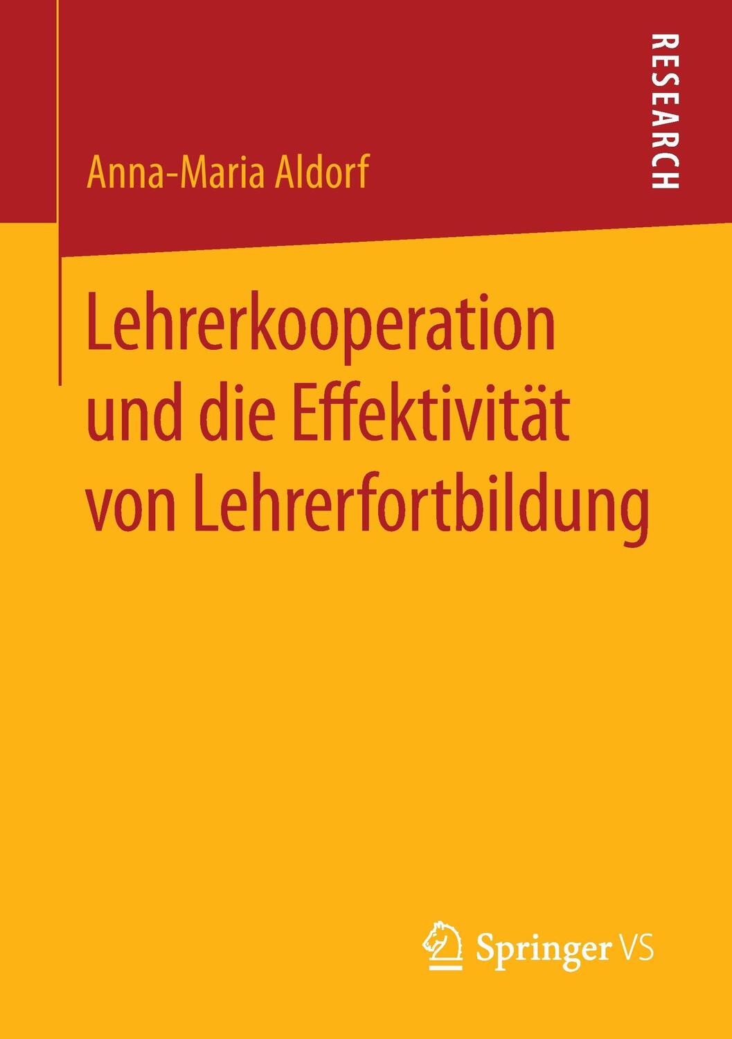 Cover: 9783658116767 | Lehrerkooperation und die Effektivität von Lehrerfortbildung | Aldorf