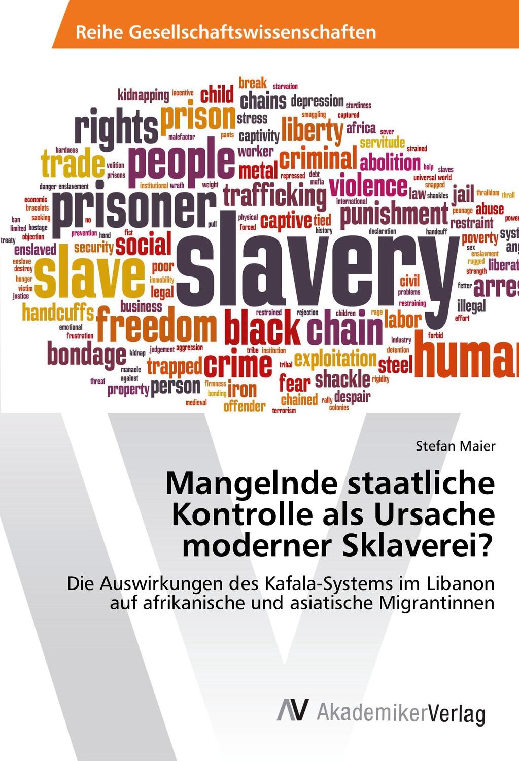 Cover: 9783639865226 | Mangelnde staatliche Kontrolle als Ursache moderner Sklaverei? | Maier