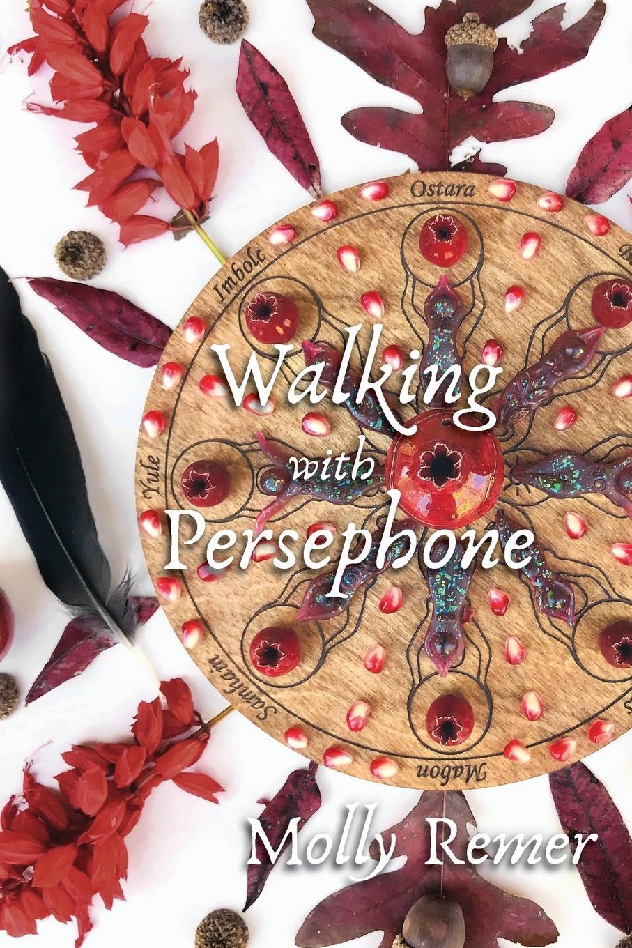 Cover: 9781910559673 | Walking with Persephone | A Journey of Midlife Descent and Renewal