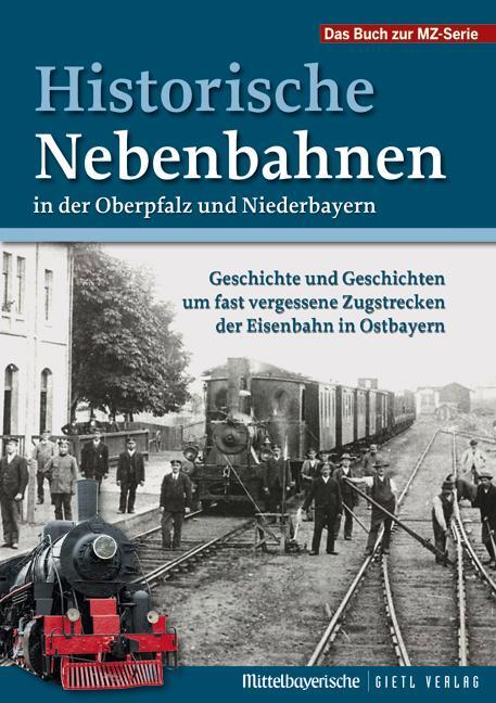 Cover: 9783866465565 | Historische Nebenbahnen in der Oberpfalz und Niederbayern | Zeitung