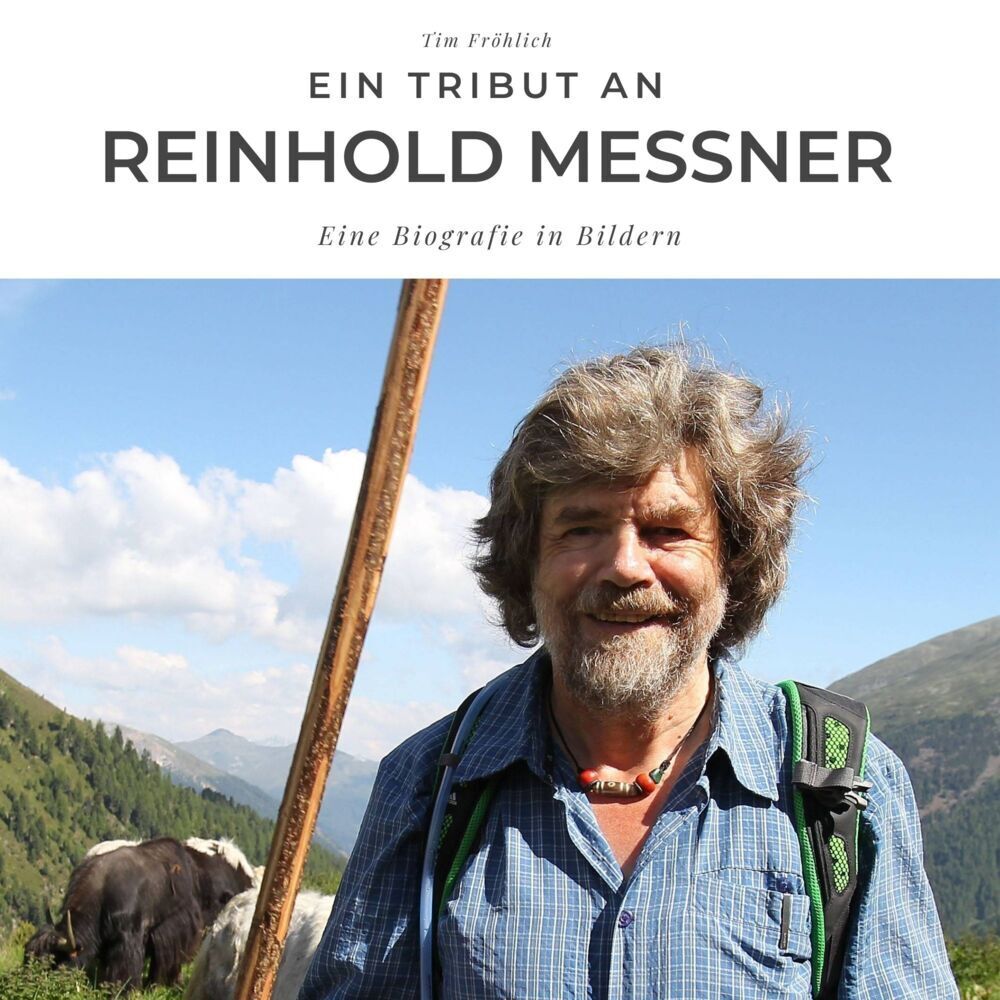 Cover: 9783750506305 | Ein Tribut an Reinhold Messner | Eine Biografie in Bildern | Fröhlich