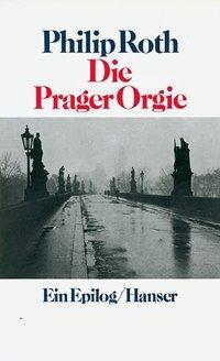 Cover: 9783446146785 | Die Prager Orgie | Ein Epilog | Philip Roth | Taschenbuch | 112 S.