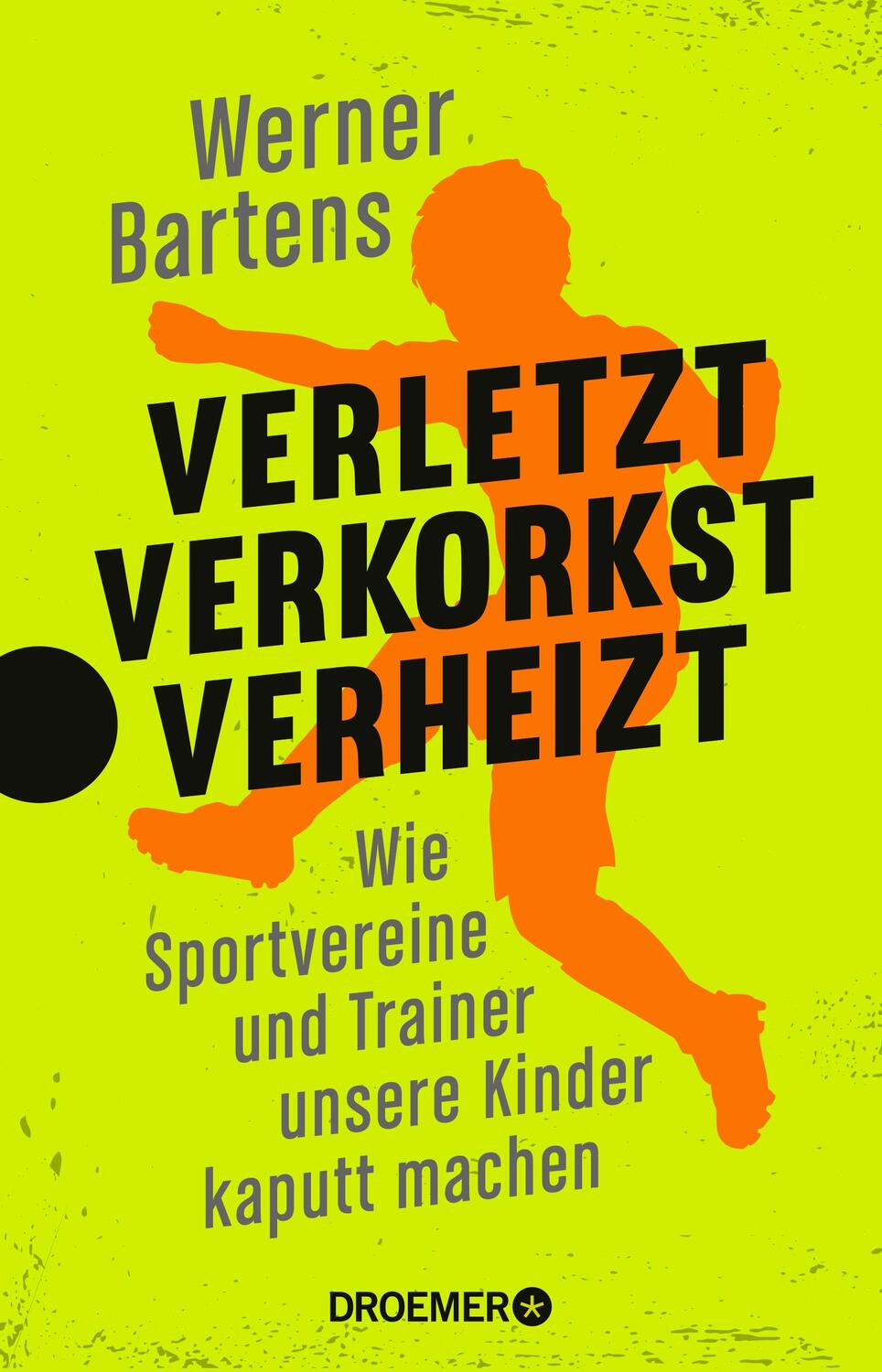 Cover: 9783426277089 | Verletzt, verkorkst, verheizt | Werner Bartens | Taschenbuch | 240 S.