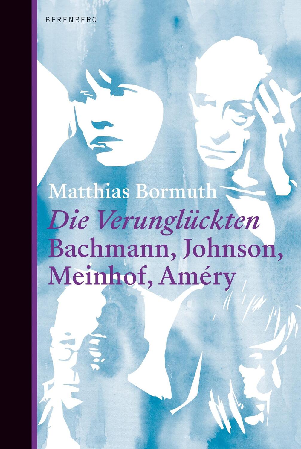 Cover: 9783946334620 | Die Verunglückten | Bachmann, Johnson, Meinhof, Améry | Bormuth | Buch