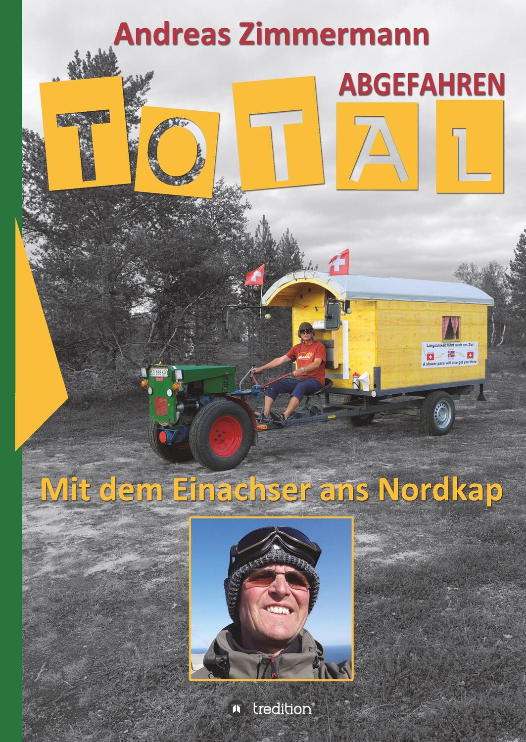 Cover: 9783748263821 | Total abgefahren - Mit dem Einachser ans Nordkap | Andreas Zimmermann