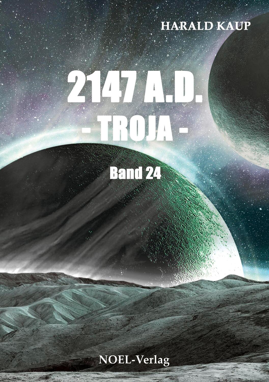 Cover: 9783967530322 | 2147 A.D. Troja | Harald Kaup | Taschenbuch | Neuland Saga | Deutsch