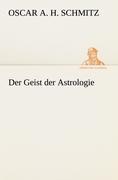 Cover: 9783847236429 | Der Geist der Astrologie | Oscar A. H. Schmitz | Taschenbuch | 216 S.