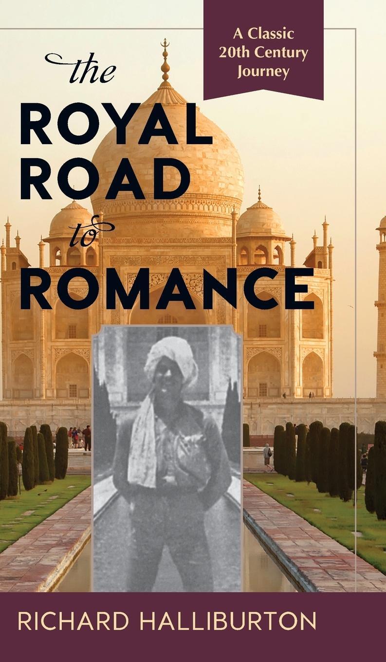 Cover: 9781635610833 | The Royal Road to Romance | Richard Halliburton | Buch | Englisch