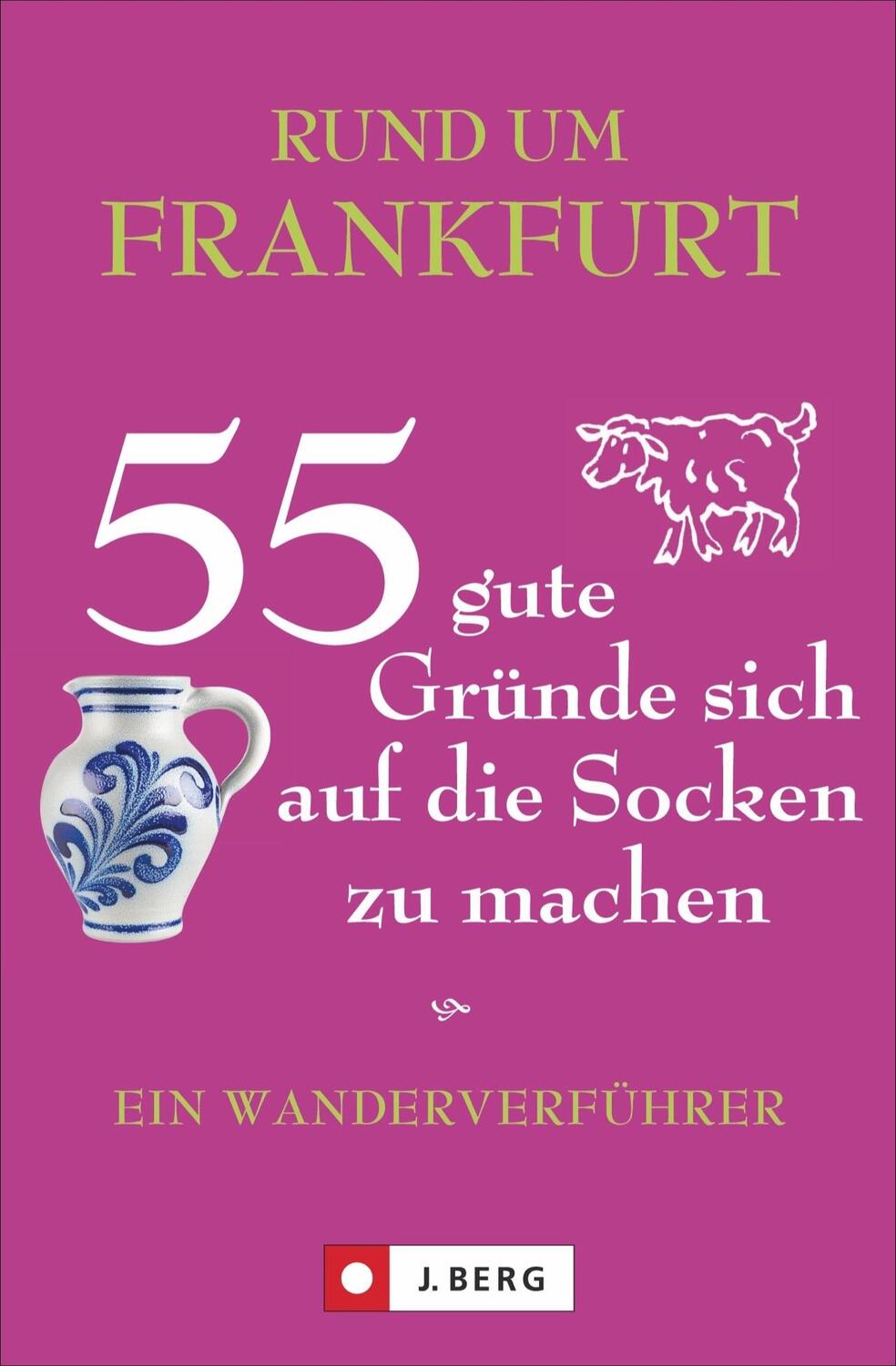 Cover: 9783862462117 | Rund um Frankfurt - 55 gute Gründe sich auf die Socken zu machen
