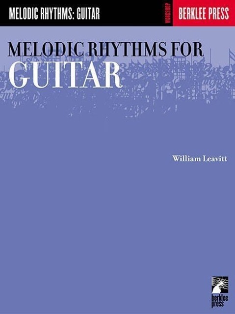 Cover: 9780634013324 | Melodic Rhythms for Guitar | William Leavitt | Taschenbuch | Buch