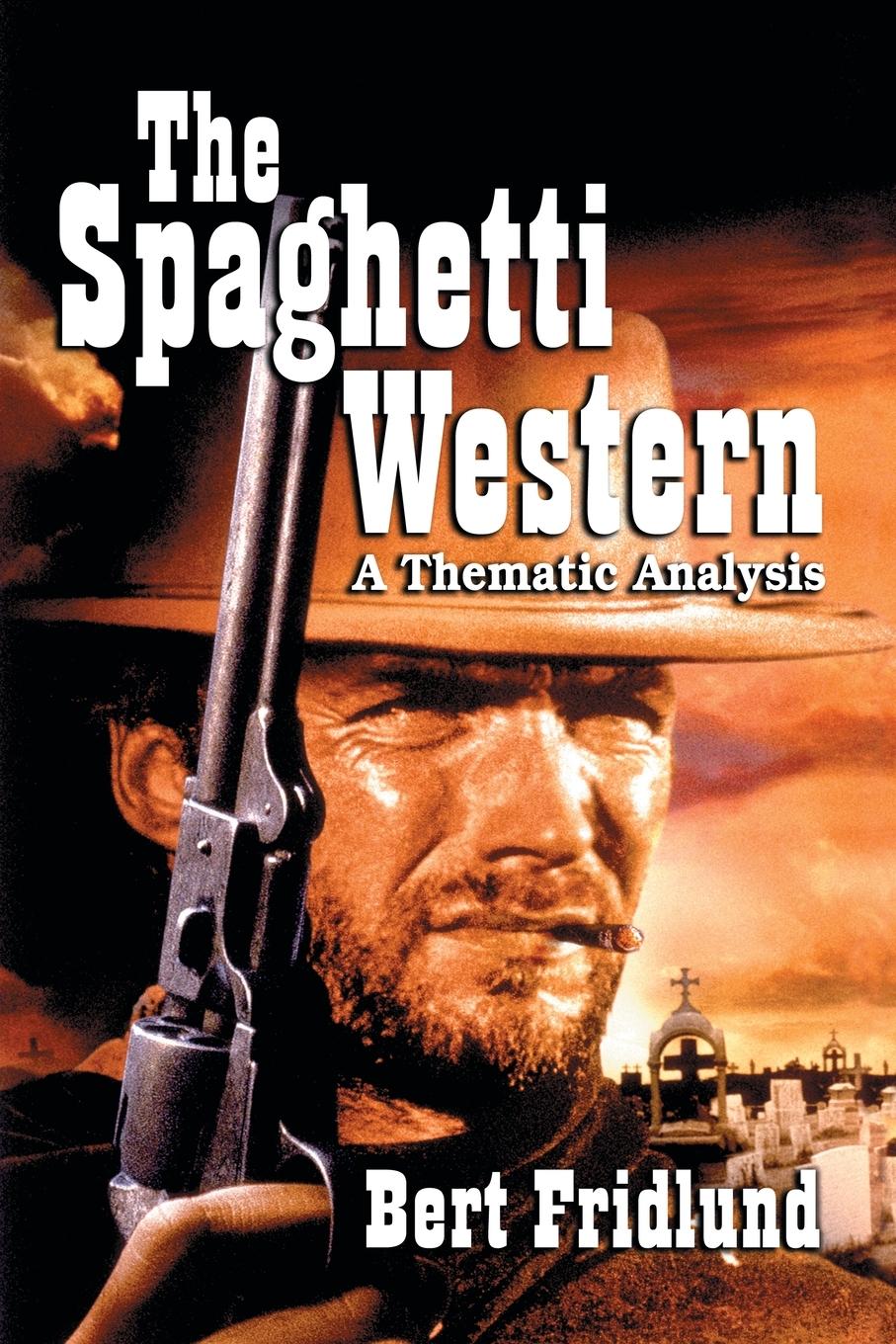 Cover: 9780786425075 | The Spaghetti Western | A Thematic Analysis | Bert Fridlund | Buch