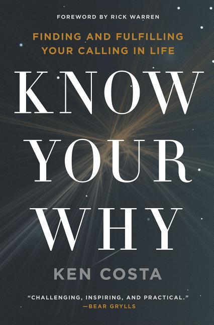 Cover: 9780718087715 | Know Your Why | Finding and Fulfilling Your Calling in Life | Costa