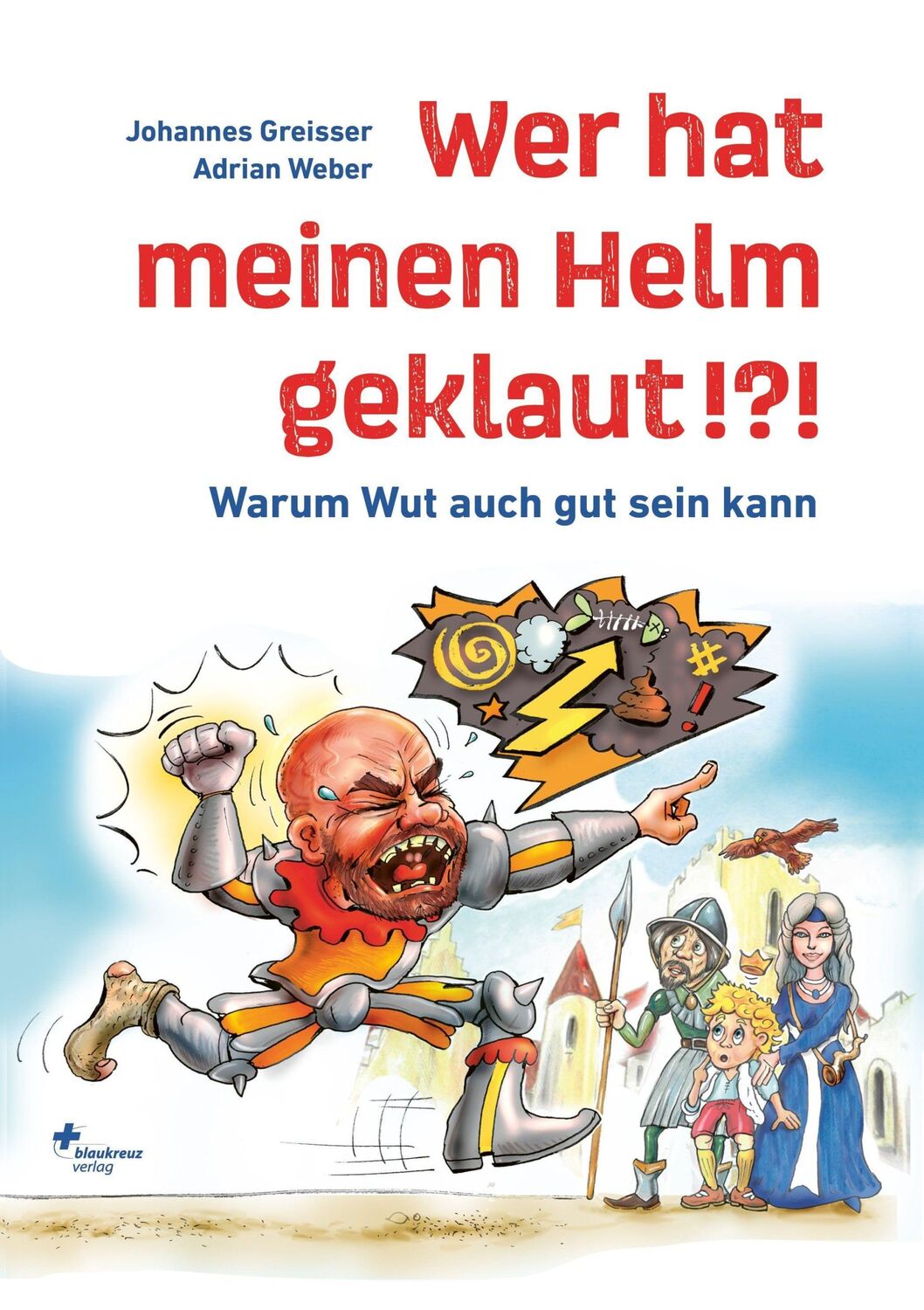 Cover: 9783855805716 | Wer hat meinen Helm geklaut!?! | Warum Wut auch gut sein kann | Buch