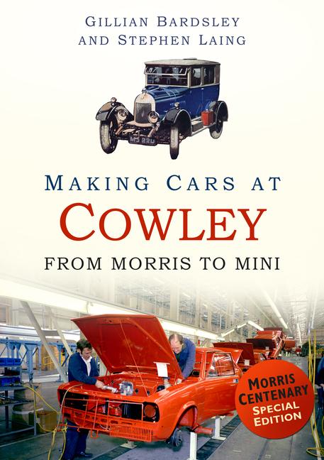 Cover: 9780752491462 | Making Cars at Cowley: From Morris to Mini | Gillian Bardsle (u. a.)