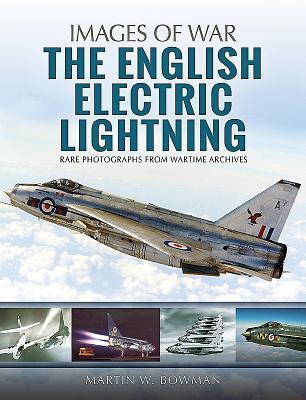 Cover: 9781526705563 | The English Electric Lightning | Martin W. Bowman | Taschenbuch | 2019