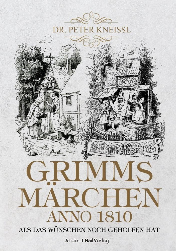 Cover: 9783956522956 | Grimms Märchen anno1820 | Als das Wünschen noch geholfen hat | Kneissl