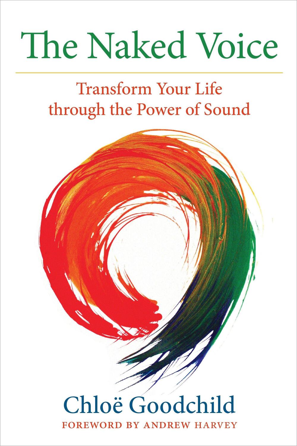 Cover: 9781583948774 | The Naked Voice | Transform Your Life through the Power of Sound
