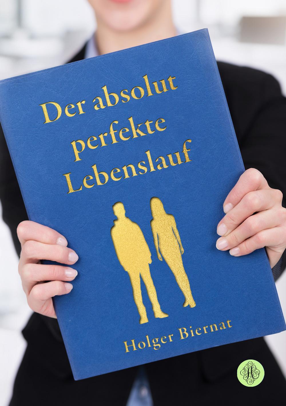 Cover: 9783959496865 | Der absolut perfekte Lebenslauf | Holger Biernat | Taschenbuch | 2024