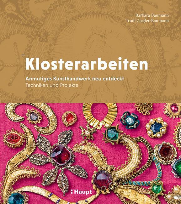 Cover: 9783258602257 | Klosterarbeiten | Barbara Baumann (u. a.) | Buch | Deutsch | 2020