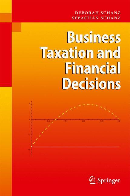 Cover: 9783642032837 | Business Taxation and Financial Decisions | Sebastian Schanz (u. a.)