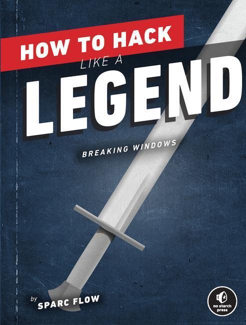 Cover: 9781718501508 | How to Hack Like a Legend | Sparc Flow | Taschenbuch | Englisch | 2022