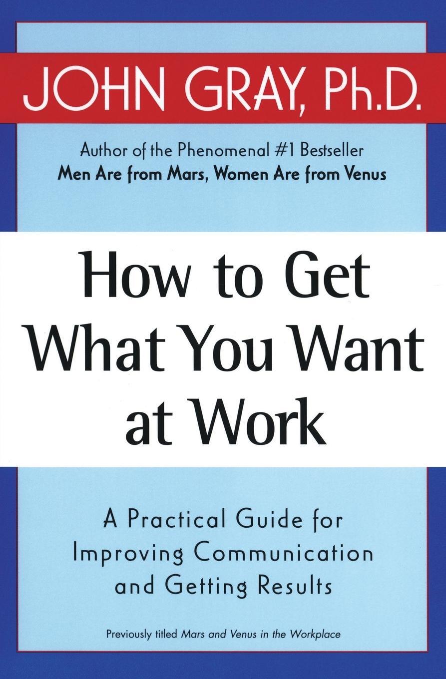 Cover: 9780060957636 | How to Get What You Want at Work | John Gray | Taschenbuch | Paperback
