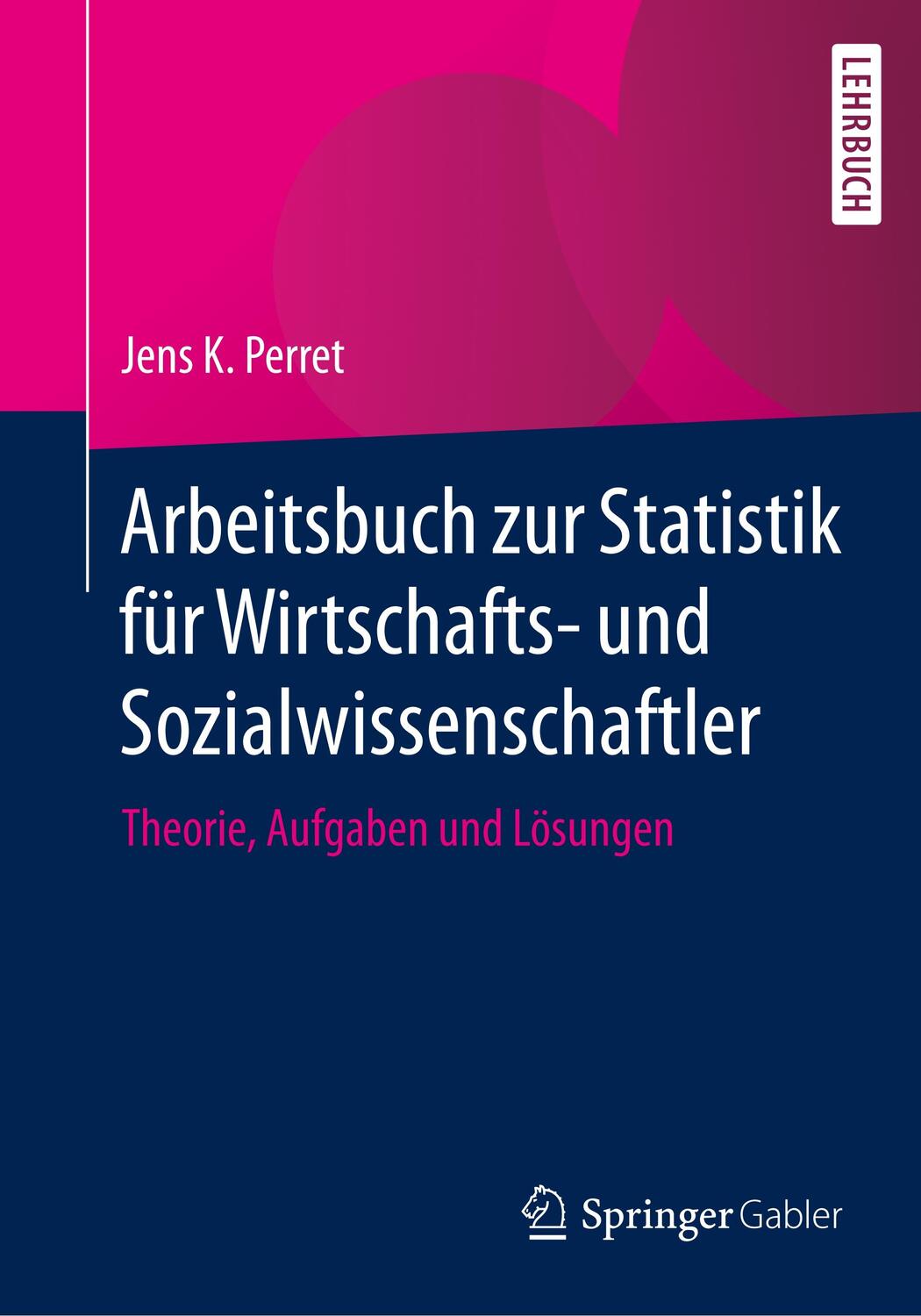 Cover: 9783658261474 | Arbeitsbuch zur Statistik für Wirtschafts- und Sozialwissenschaftler