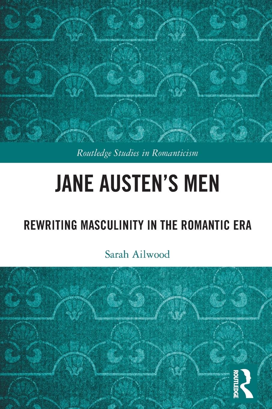 Cover: 9781032240589 | Jane Austen's Men | Rewriting Masculinity in the Romantic Era | Buch