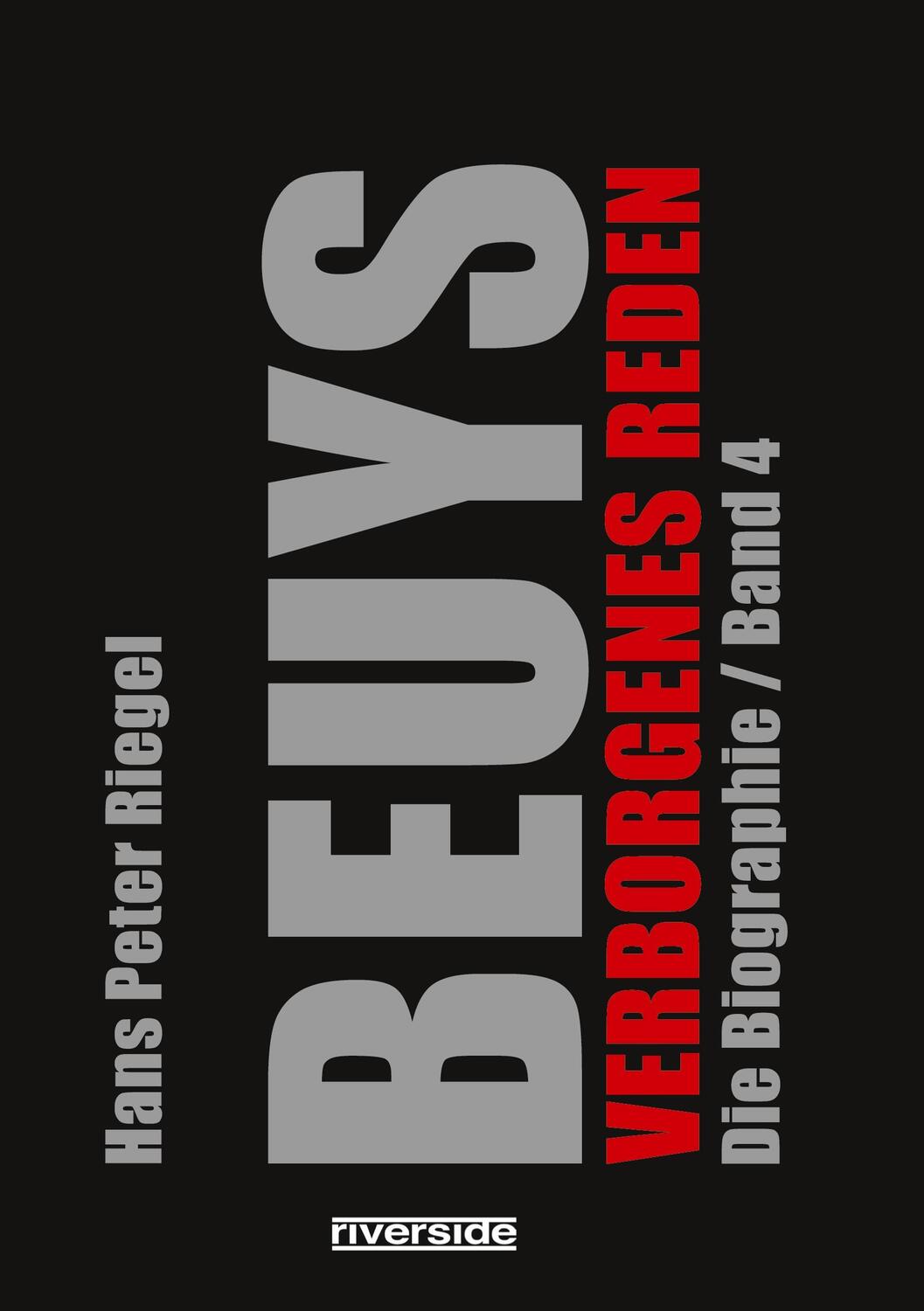 Cover: 9783952538616 | BEUYS | Die Biographie Band 4 Verborgenes Reden | Hans Peter Riegel