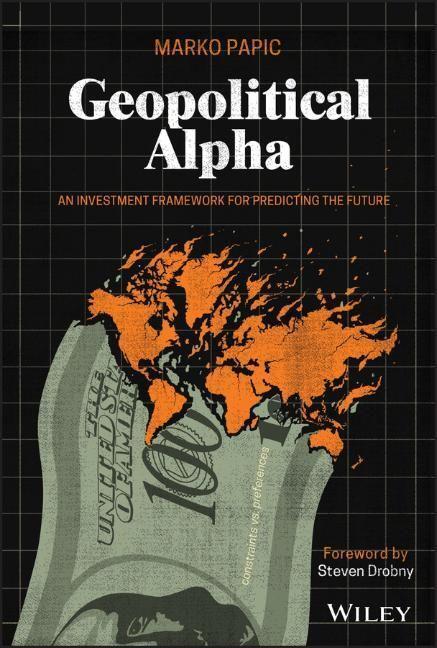Cover: 9781119740216 | Geopolitical Alpha | An Investment Framework for Predicting the Future