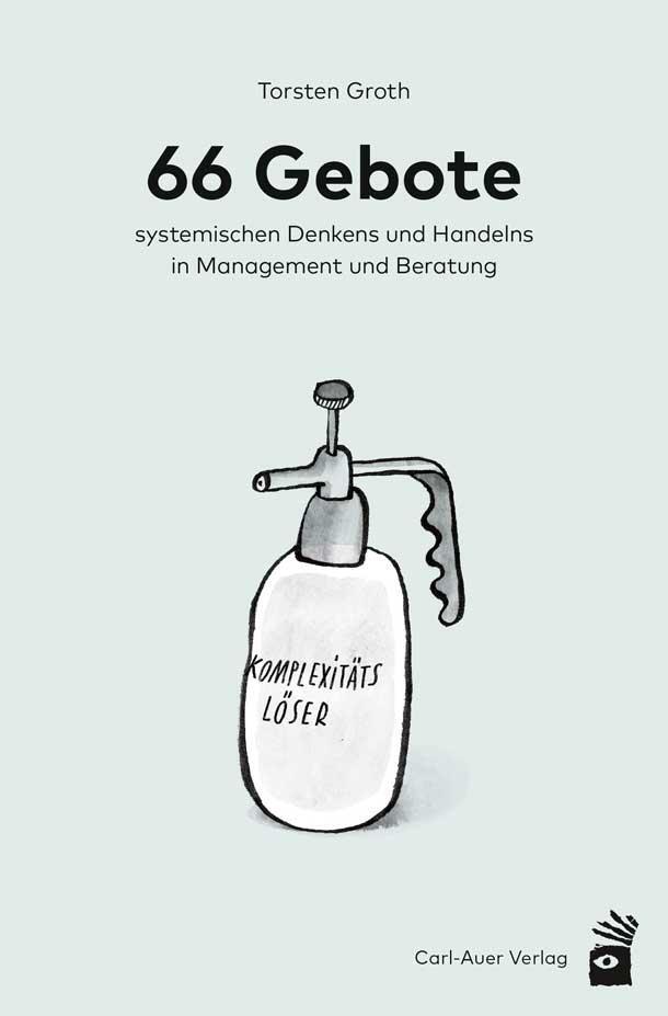 Cover: 9783849702120 | 66 Gebote systemischen Denkens und Handelns in Management und Beratung