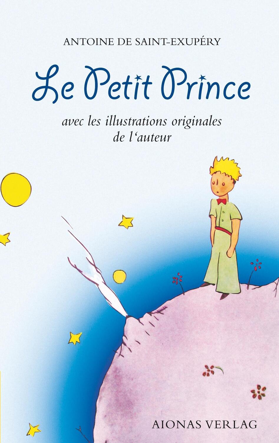 Cover: 9783946571650 | Le Petit Prince: Antoine de Saint-Exupéry | Antoine de Saint-Exupéry