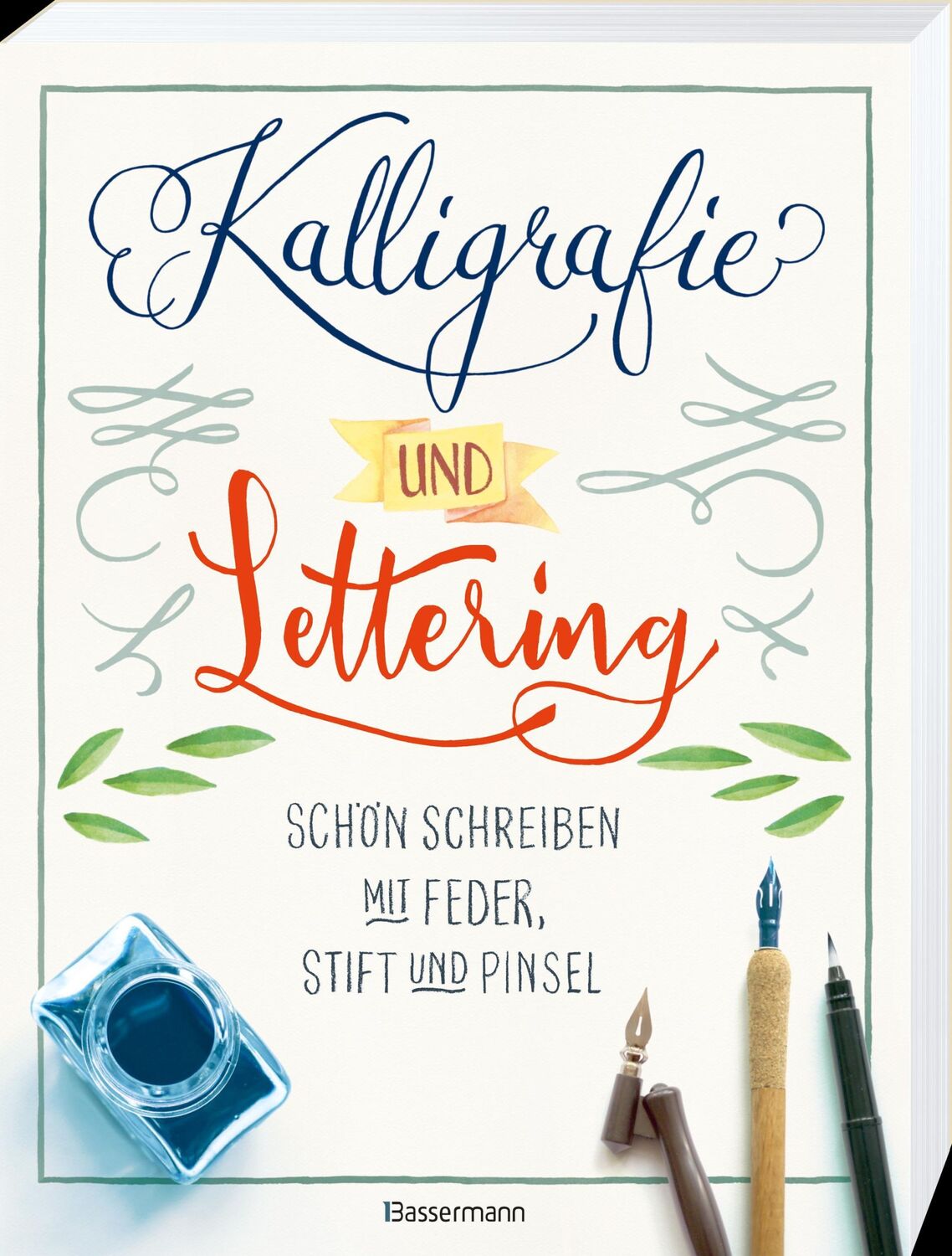 Bild: 9783809439844 | Kalligrafie und Lettering. Schön schreiben mit Feder, Stift und Pinsel