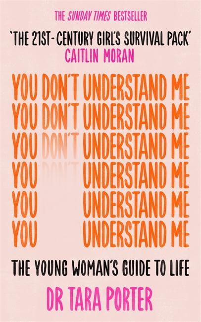 Cover: 9781788705127 | You Don't Understand Me | The Young Woman's Guide to Life | Porter
