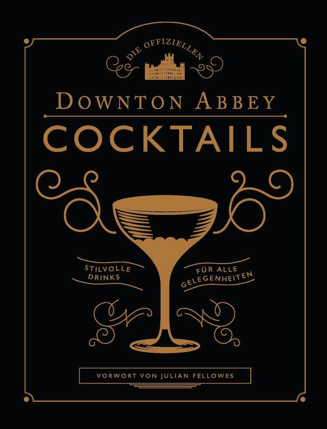 Cover: 9783791386409 | Die offiziellen Downton Abbey Cocktails | Buch | 160 S. | Deutsch
