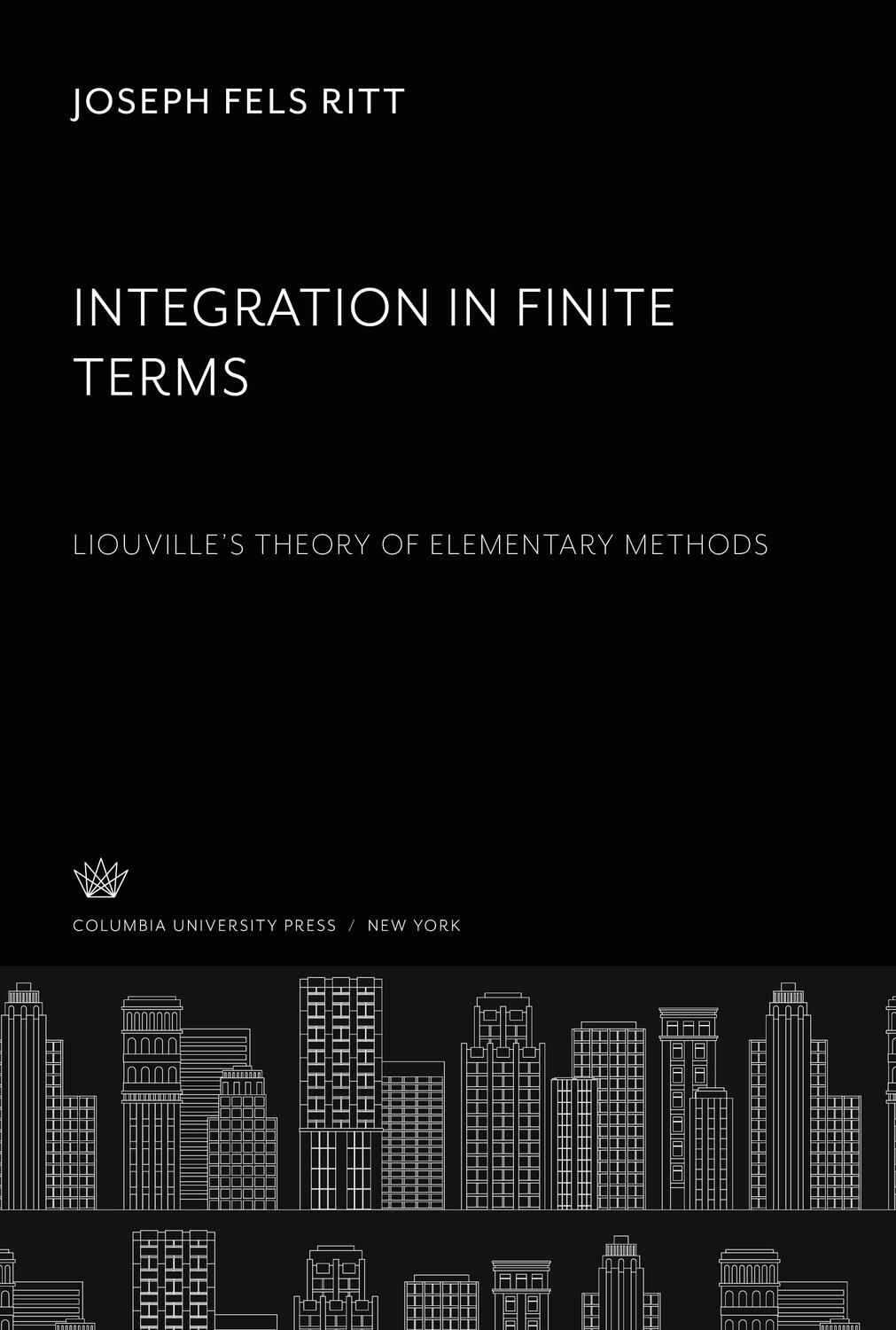 Cover: 9780231915960 | Integration in Finite Terms | Liouville¿S Theory of Elementary Methods