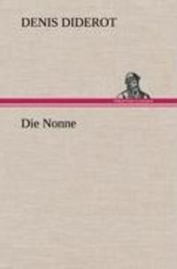 Cover: 9783847246527 | Die Nonne | Denis Diderot | Buch | HC runder Rücken kaschiert | 152 S.