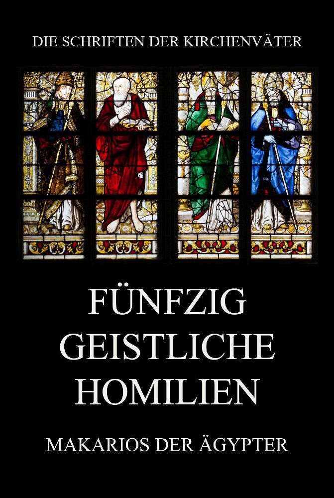 Cover: 9783988689726 | Fünfzig geistliche Homilien | Makarios der Ägypter | Taschenbuch