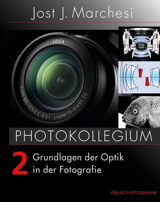 Cover: 9783933131621 | PHOTOKOLLEGIUM 2 | Grundlagen der Optik in der Fotografie | Marchesi