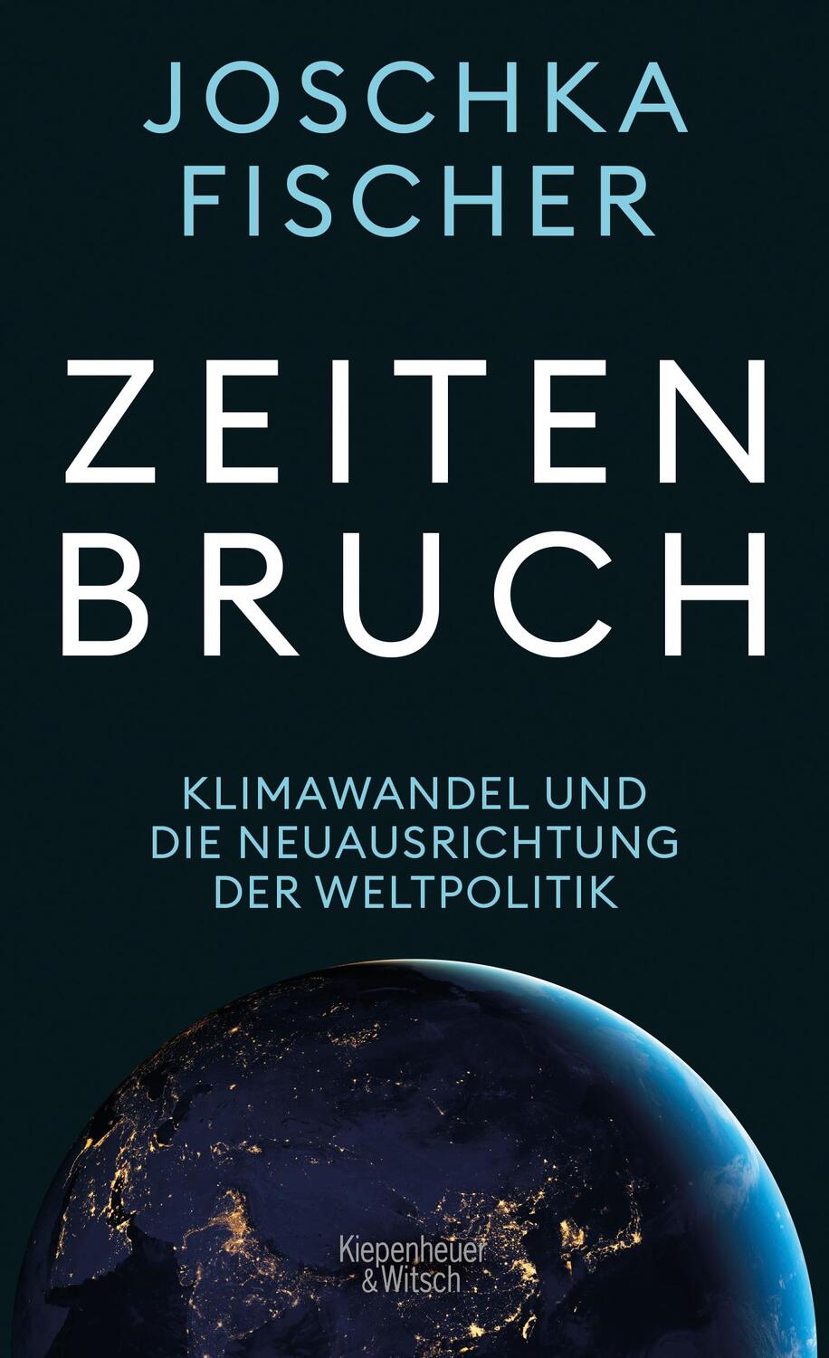 Cover: 9783462002454 | Zeitenbruch | Klimawandel und die Neuausrichtung der Weltpolitik