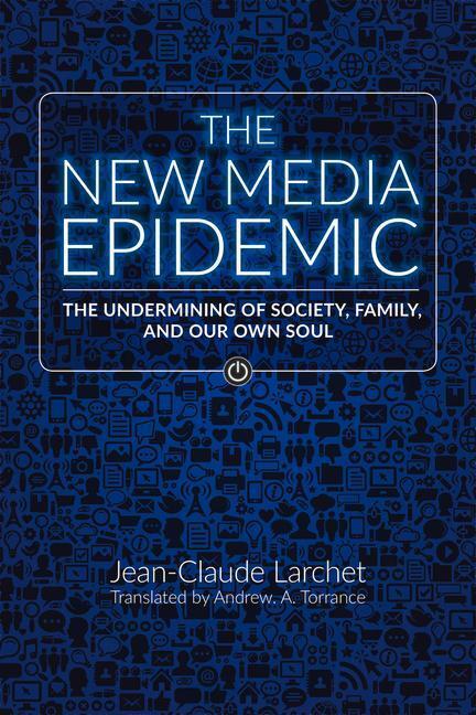 Cover: 9780884654711 | The New Media Epidemic: The Undermining of Society, Family, and Our...
